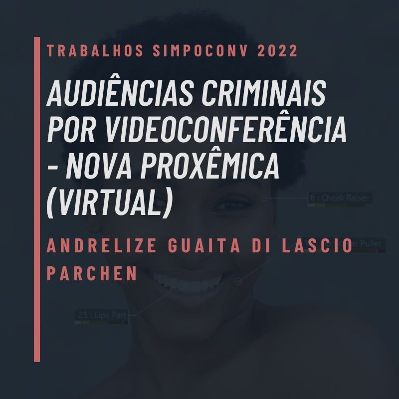 Audiências Criminais por Videoconferência – nova proxêmica (virtual)